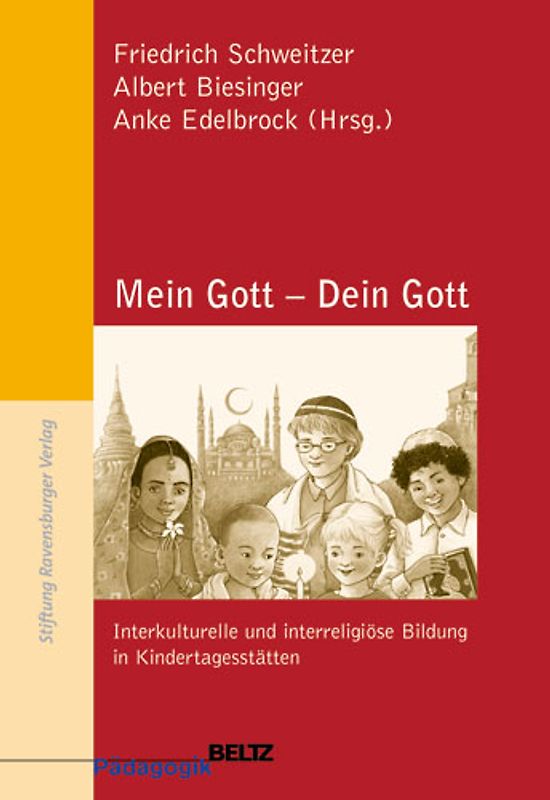 Mein Gott - Dein Gott. Interkulturelle und interreligiöse Bildung in Kindertagesstätten