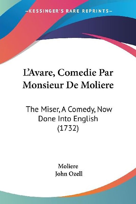 L'Avare, Comedie Par Monsieur De Moliere