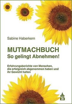 Mutmachbuch So gelingt Abnehmen!
