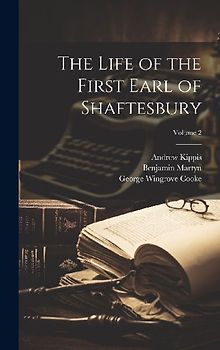 The Life of the First Earl of Shaftesbury; Volume 2