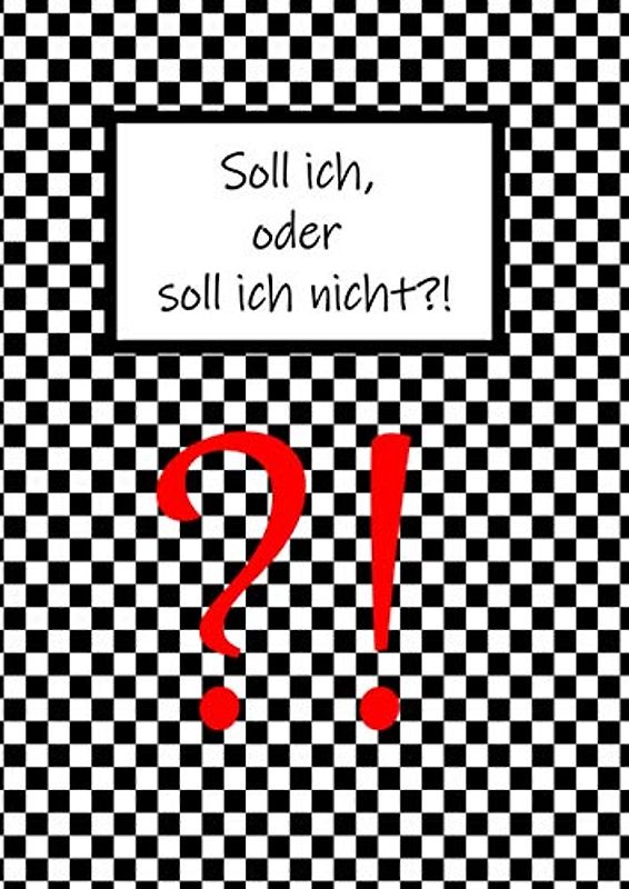 Soll ich oder soll ich nicht?!: Dein Entscheidungshelfer für alle Lebenslagen - kluge Entscheidungen treffen - Hilfe zur Entscheidungsfindung