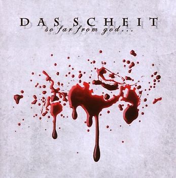 das Scheit - So Far from God...So Close to You