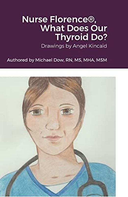 Nurse Florence®, What Does Our Thyroid Do?