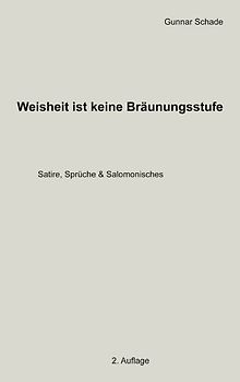 Weisheit ist keine Bräunungsstufe