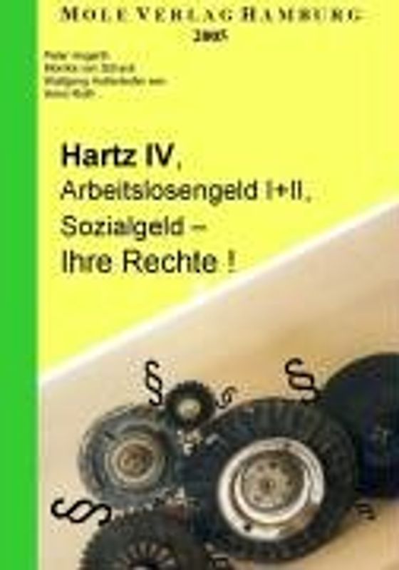 Hartz IV, Arbeitslosengeld I + II, Sozialgeld - Ihre Rechte!