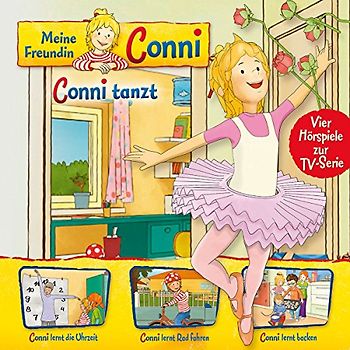 Meine Freundin Conni: Folge 03 - Conni tanzt / Conni lernt die Uhrzeit / Conni lernt Rad fahren / Conni lernt backen