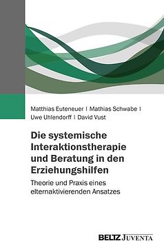 Die Systemische Interaktionstherapie und -beratung in den Erziehungshilfen