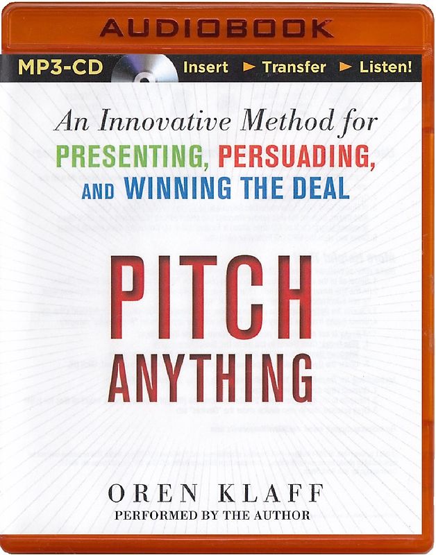Pitch Anything: An Innovative Method for Presenting, Persuading, and Winning the Deal [Mp3-CD]