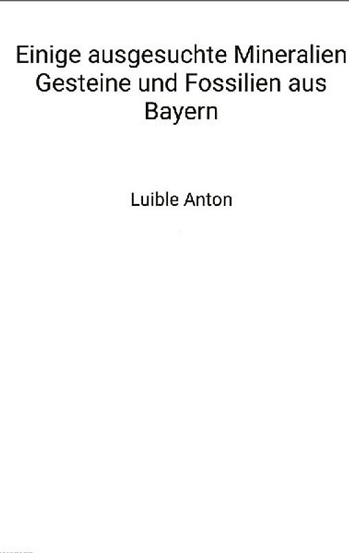 Einige ausgesuchte Mineralien Gesteine und Fossilien aus Bayern