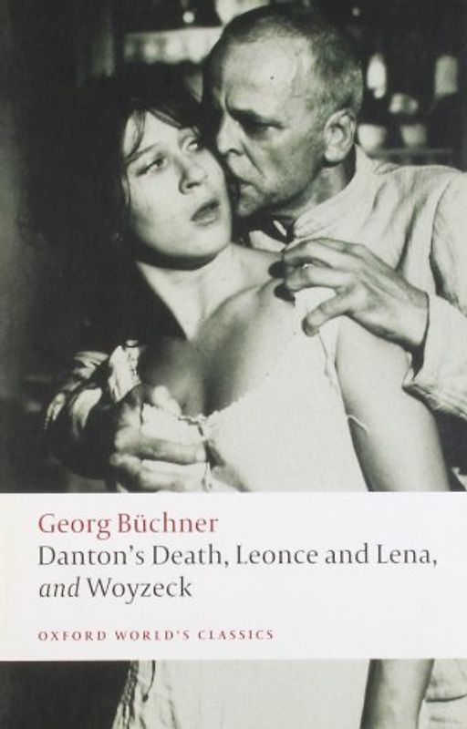 Danton's Death, Leonce and Lena, Woyzeck (Oxford World's Classics) - Georg Buchner