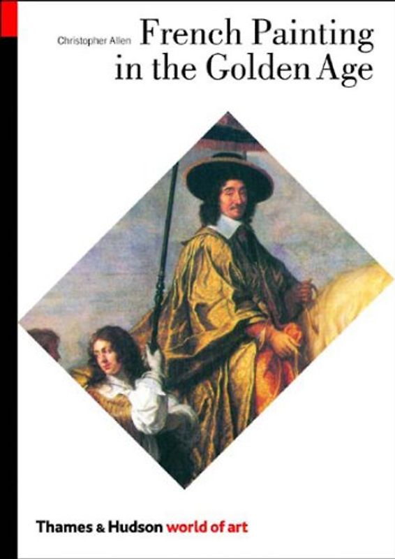 French Painting in the Golden Age (World of Art) - Allen, Christopher