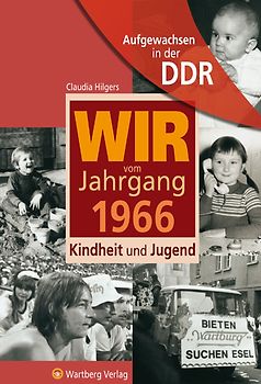 Aufgewachsen in der DDR - Wir vom Jahrgang 1966 - Kindheit und Jugend