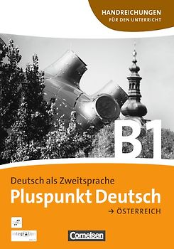Pluspunkt Deutsch - Der Integrationskurs Deutsch als Zweitsprache - Österreich - B1: Gesamtband