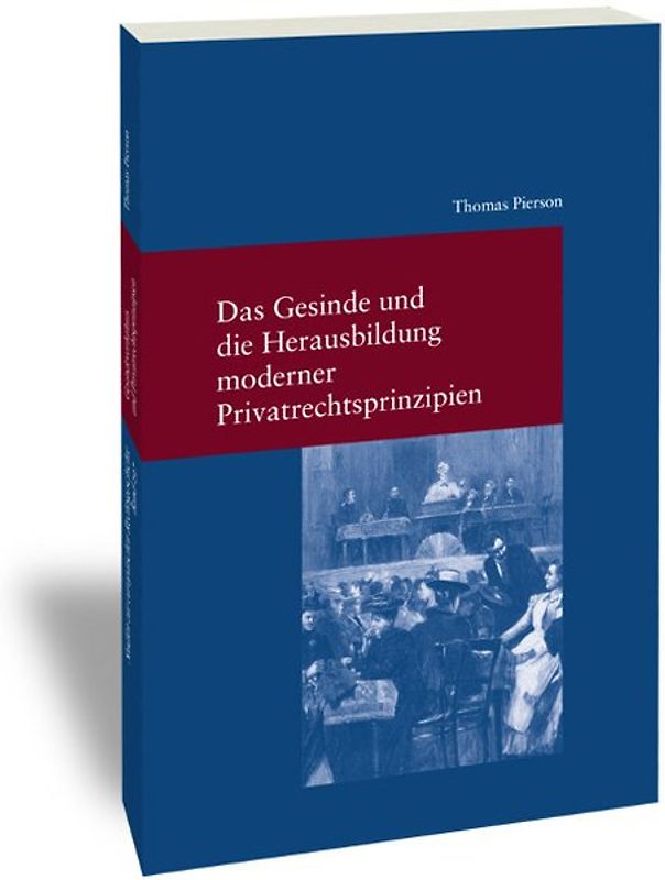 Das Gesinde und die Herausbildung moderner Privatrechtsprinzipien