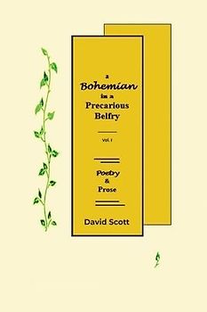A Bohemian in a Precarious Belfry - Volume I