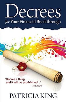 Decrees for Your Financial Breakthrough: Decree a thing and it will be established -Job 22:28