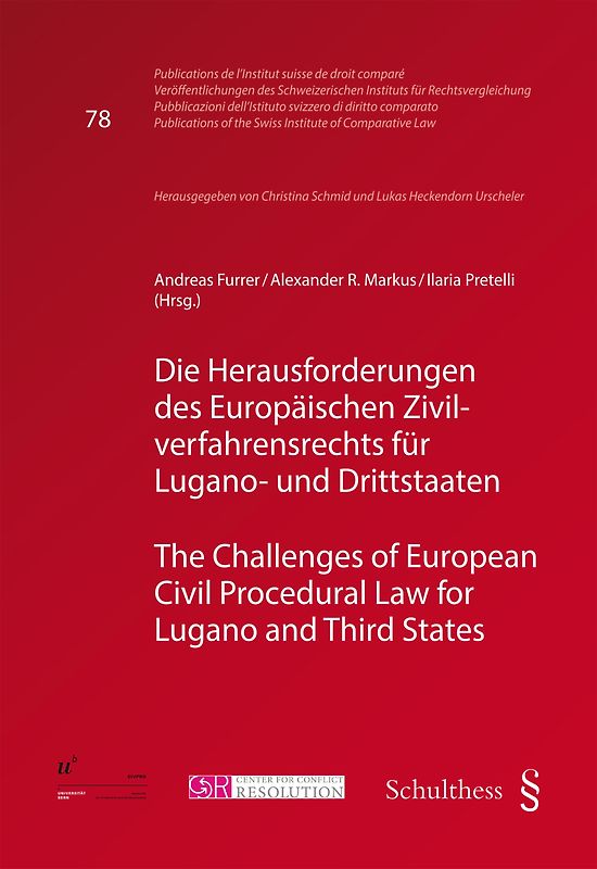 Die Herausforderungen des Europäischen Zivilverfahrensrechts für Lugano- und Drittstaaten / The Challenges of European Civil Procedural Law for Lugano and Third States