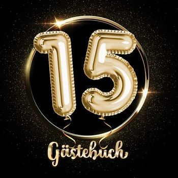15 Gästebuch: Ein Erinnerungsalbum zum 15. Jubiläum, Geburtstag oder Hochzeitstag - 15 Jahre - Deko & Geschenk Buch zum Eintragen
