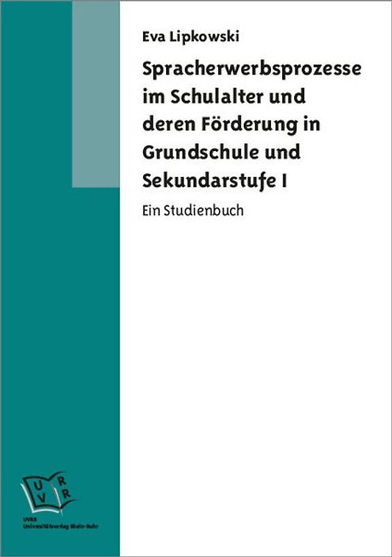 Spracherwerbsprozesse im Schulalter und deren Förderung in Grundschule und Sekundarstufe I