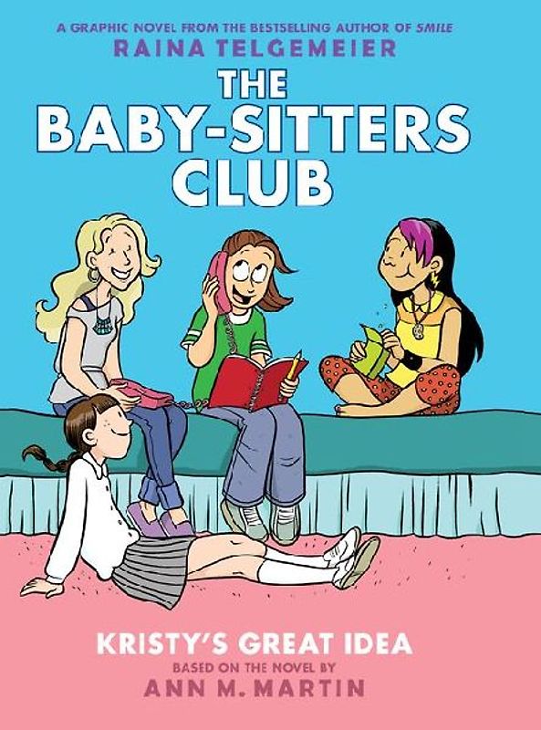 Kristy's Great Idea: A Graphic Novel (the Baby-Sitters Club #1)