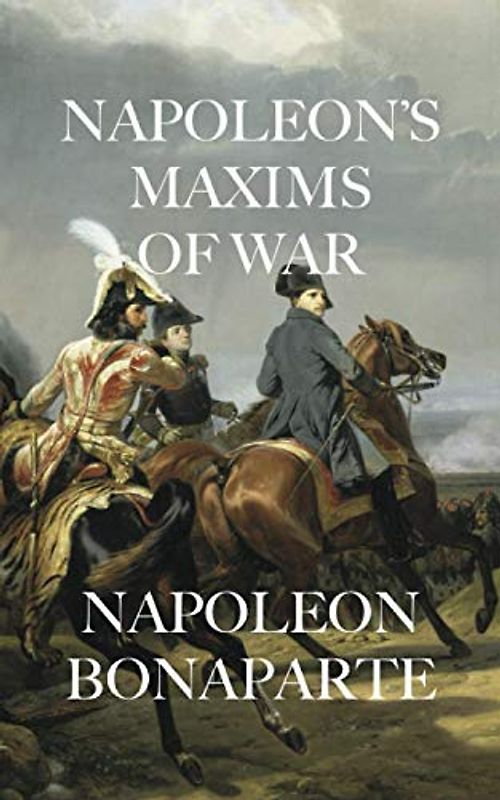 Napoleon's Maxims of War