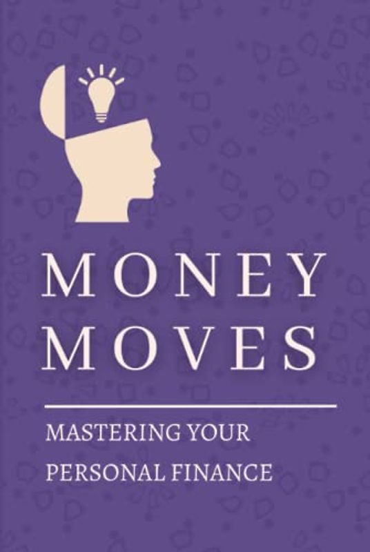 Money Moves: Mastering Your Personal Finance