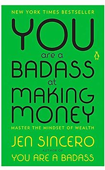 You Are a Badass at Making Money