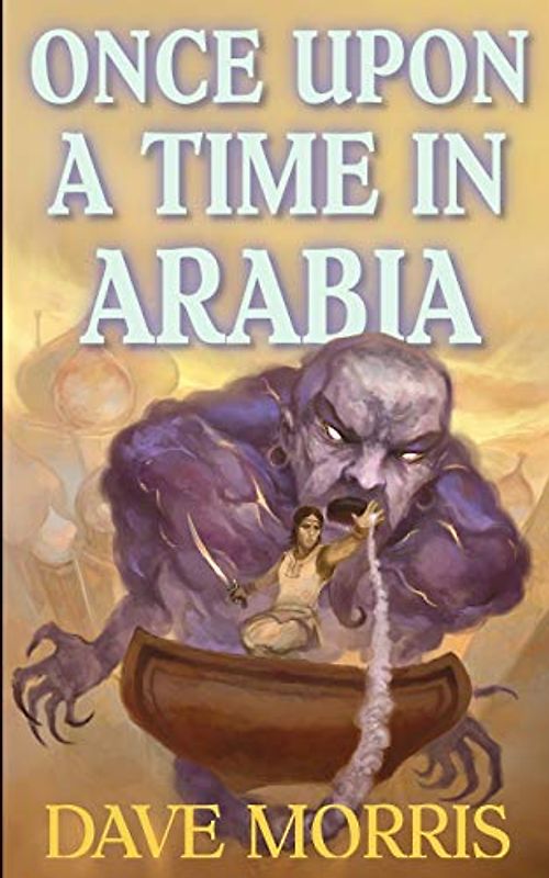 Once Upon A Time In Arabia (Critical IF gamebooks, Band 4)