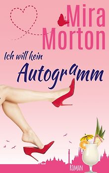 Ich will kein Autogramm. Romantische Komödie