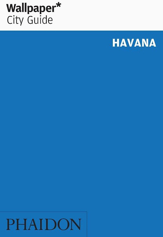 Wallpaper* City Guide Havana