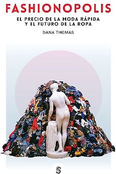 Fashionopolis: El precio de la moda rápida y el futuro de la ropa