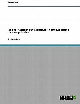 Projekt - Auslegung und Konstruktion eines 2-Stufigen Universalgetriebes
