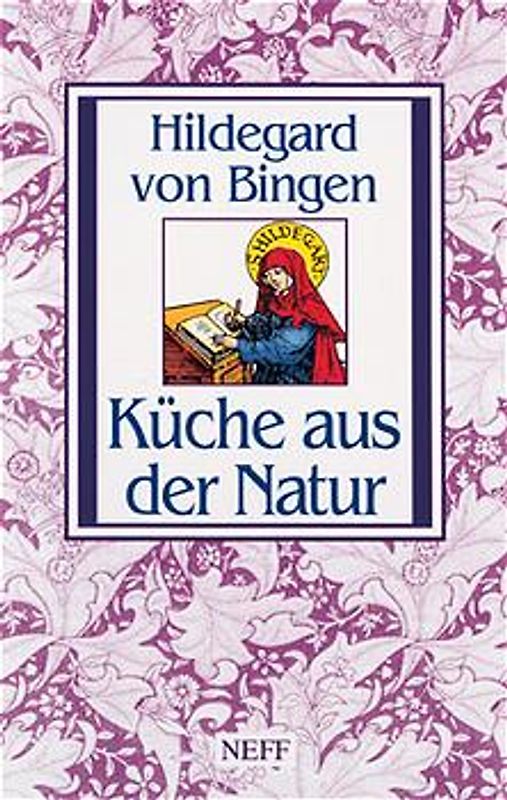 Küche aus der Natur. Hildegard von Bingen