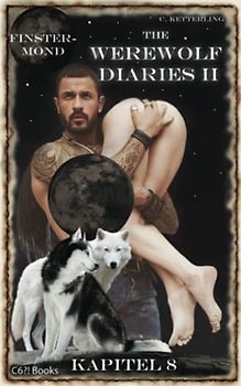 The Werewolf Diaries 2: Kapitel 8: Shay – Finstermond: Deutsche Ausgabe (The Werewolf Diaries 2: Werwolf und Formwandler paranormaler Liebesroman – deutsche Ausgabe, Band 8)