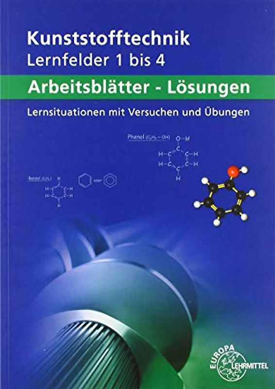 Lösungen zu 13842 Arbeitsblätter Kunststofftechnik Lernfelder 1-4
