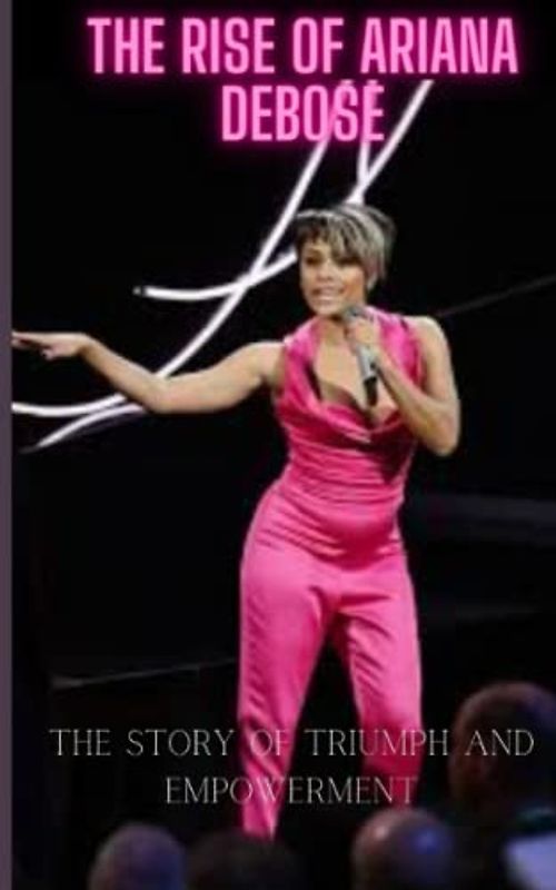 the rise of Ariana DeBose: A Story of Triumph and Empowerment