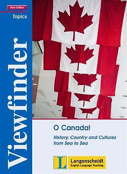 O Canada! - Students' Book. History, Country and Cultures from Sea to Sea