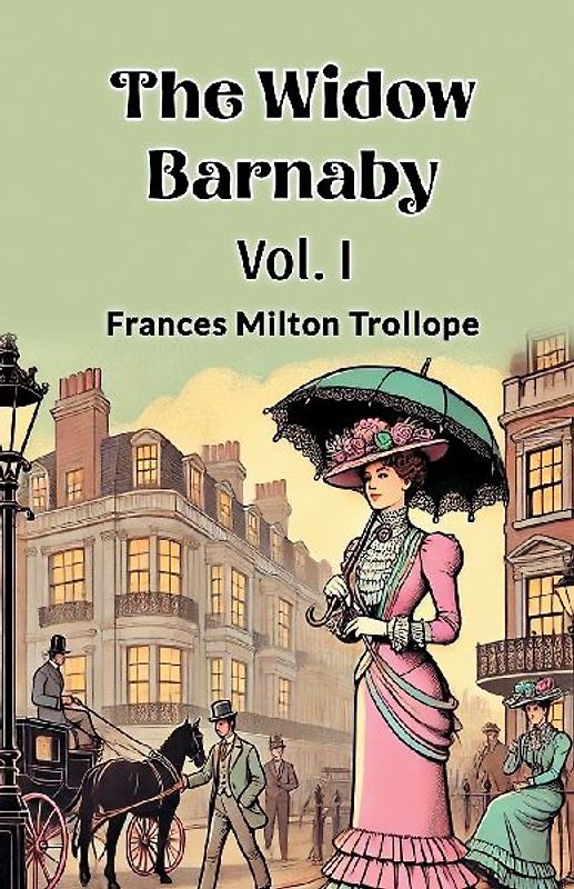 The Widow Barnaby Vol. I