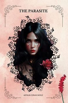 THE PARASITE By ARTHUR CONAN DOYLE