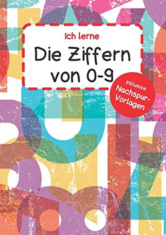 Ich lerne die Ziffern von 0-9: Mit Vorlagen zum Nachspuren für schnelle Erfolge | Äpfel und die Finger der Hand vermitteln ein Gefühl für die Zahlen | für Vorschul- und Grundschulkinder