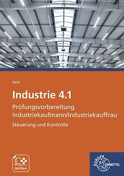 Industrie 4.1 Prüfungsvorbereitung Industriekaufmann/Industriekauffrau