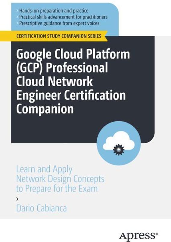 Google Cloud Platform (GCP) Professional Cloud Network Engineer Certification Companion