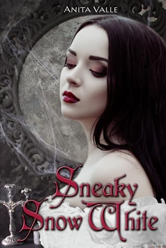 Sneaky Snow White (Dark Fairy Tale Queens Series, Band 2)