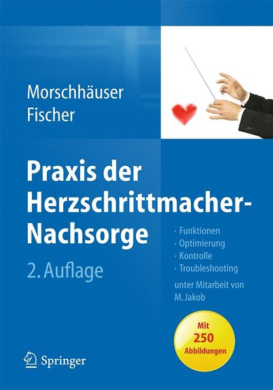 Praxis der Herzschrittmacher-Nachsorge. Grundlagen, Funktionen, Kontrolle, Optimierung, Troubleshooting