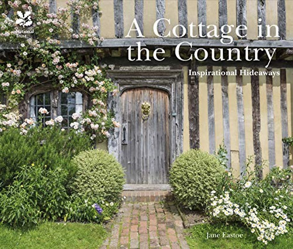 A Cottage in the Country: Inspirational Hideaways