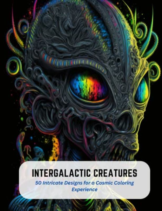 Intergalactic Creatures: 50 Intricate Designs for a Cosmic Coloring Experience