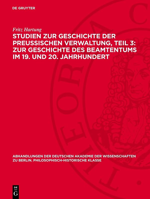 Studien zur Geschichte der preußischen Verwaltung, Teil 3: Zur Geschichte des Beamtentums im 19. und 20. Jahrhundert