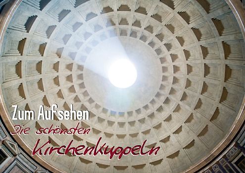 Zum Aufsehen: Die schönsten Kirchenkuppeln (Posterbuch DIN A4 quer)