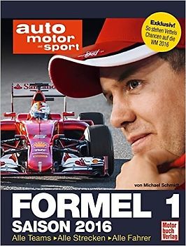 auto motor und sport Edition - Formel 1 Saison 2016. Alle Teams . Alle Strecken . Alle Fahrer