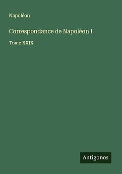 Correspondance de Napoléon I